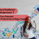 5 Reasons : Why Freelancers and Entrepreneurs Thrive in Coworking Spaces